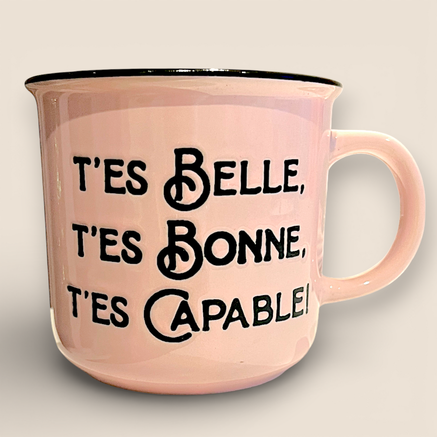 Tasse rose message motivation « T’es belle, t’es bonne, t’es capable »